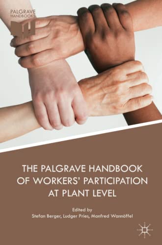 The Palgrave Handbook of Workers’ Participation at Plant Level