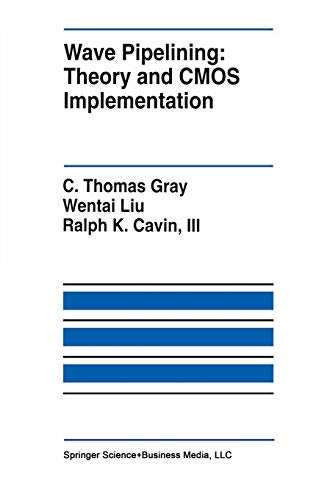 Wave Pipelining: Theory and CMOS Implementation (The Springer International Series in Engineering and Computer Science, 248, Band 248)