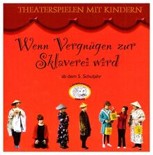 Wenn Vergnügen zur Sklaverei wird. CD-ROM. Ab dem 5. Schuljahr. (Lernmaterialien)