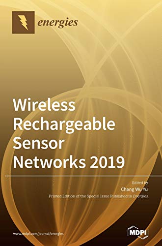 Wireless Rechargeable Sensor Networks 2019