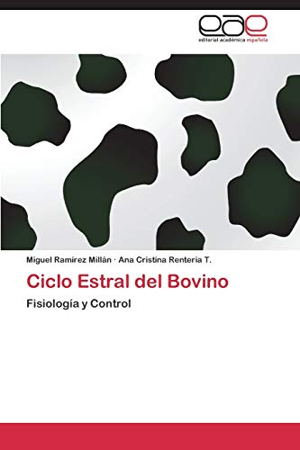 Ciclo Estral del Bovino: Fisiología y Control