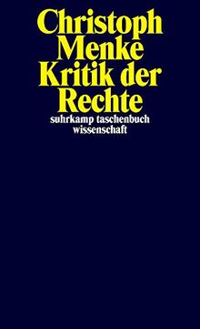 Kritik der Rechte (suhrkamp taschenbuch wissenschaft)