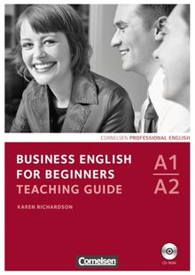 Business English for Beginners - Neue Ausgabe: A1-A2 - Teaching Guide mit CD-ROM: Europäischer Referenzrahmen: A1/A2