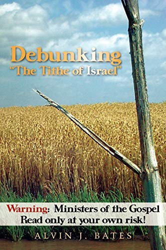 Debunking The Tithe of Israel: Warning: Ministers of the Gospel Read only at your own risk!