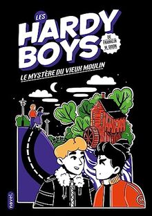 Les Hardy Boys. Vol. 3. Le mystère du vieux moulin