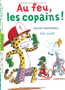 Gaspard le léopard. Au feu, les copains !