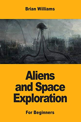 Brian Williams Aliens And Space Exploration, For Beginners