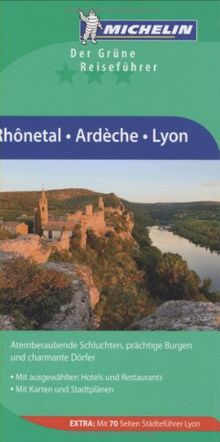 Michelin Der Grüne Reiseführer: Rhônetal Ardèche Lyon