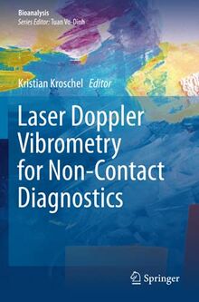 Laser Doppler Vibrometry for Non-Contact Diagnostics (Bioanalysis, Band 9)