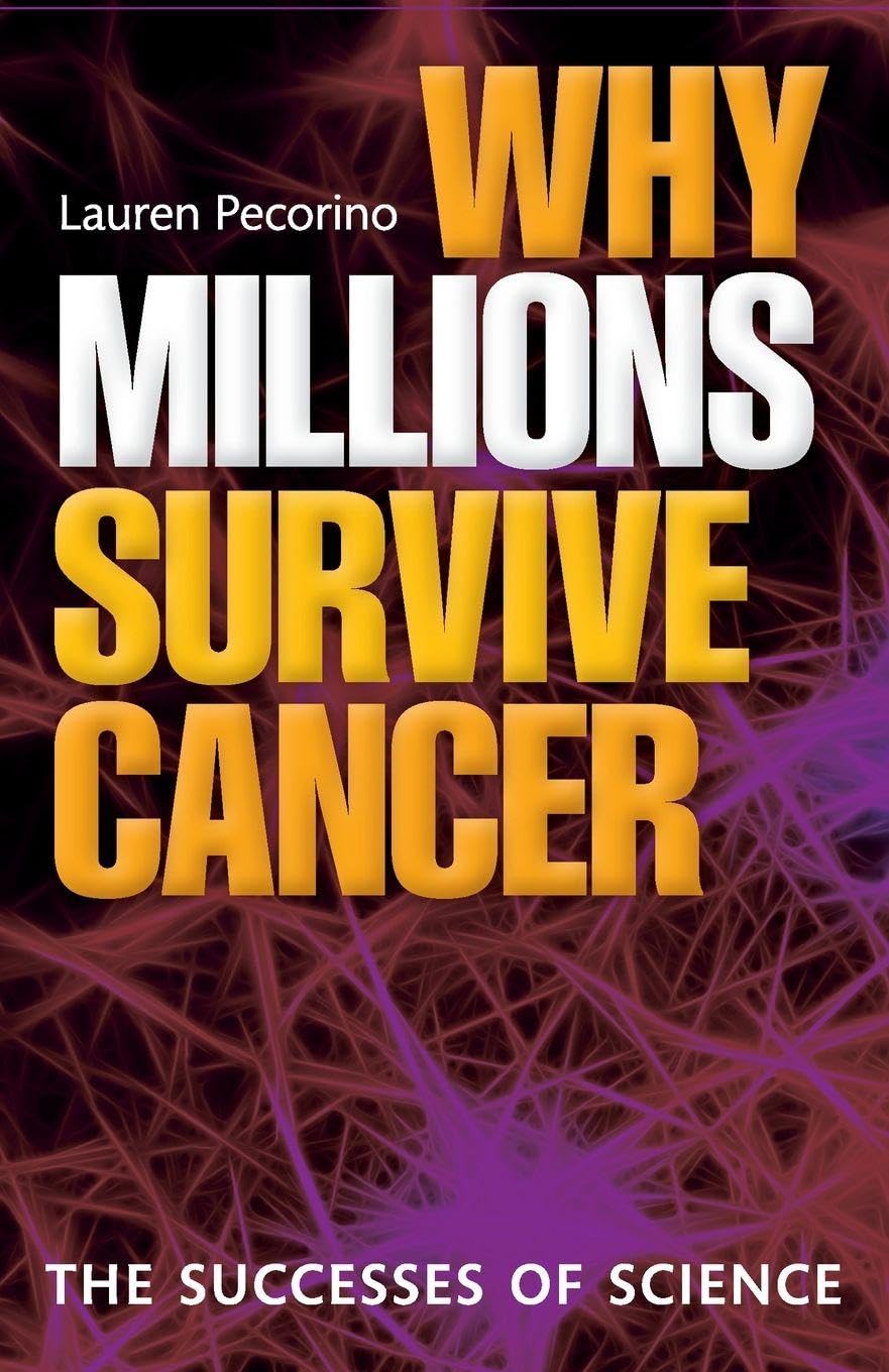 Why Millions Survive Cancer: The Successes of Science