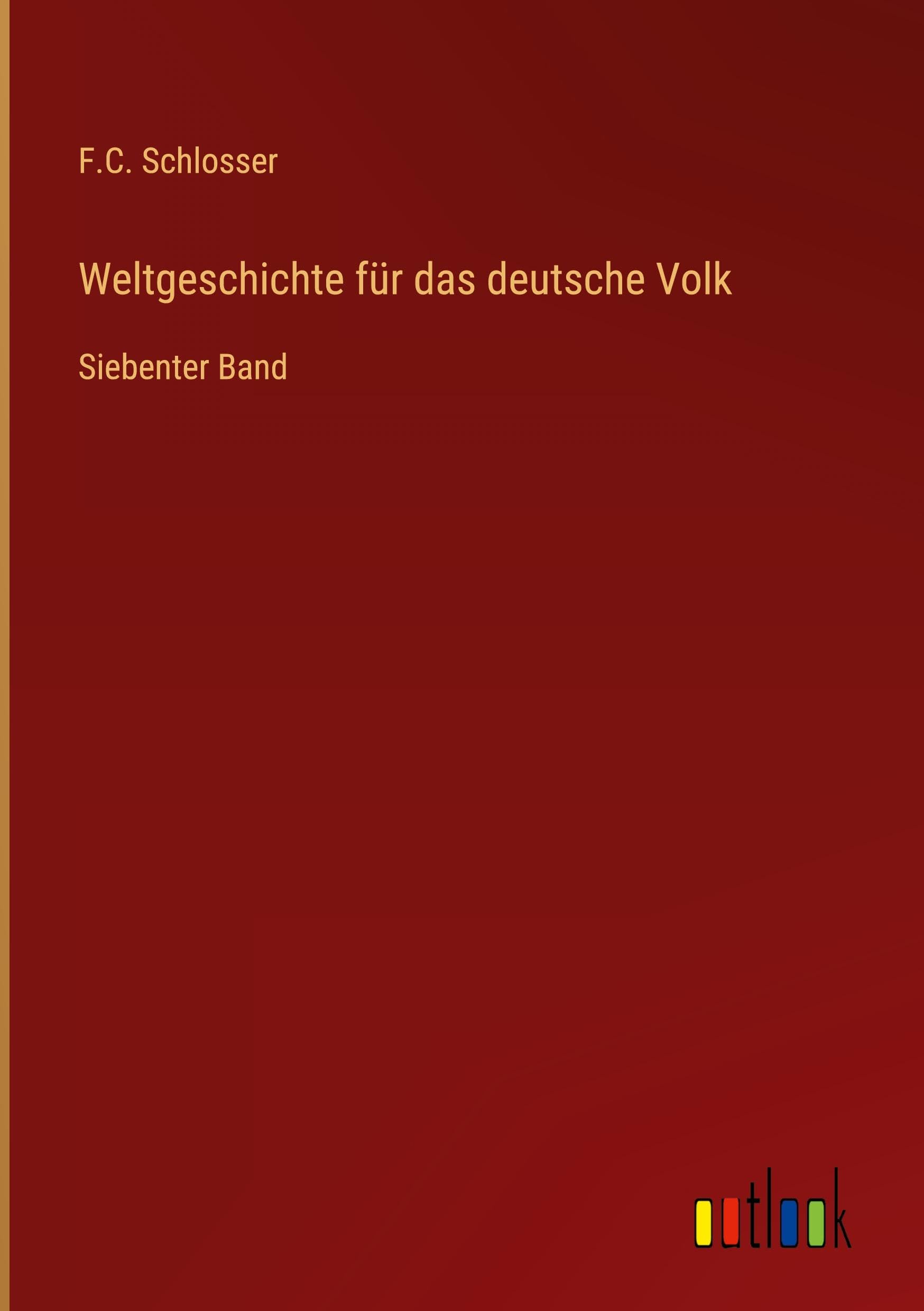 Weltgeschichte für das deutsche Volk: Siebenter Band