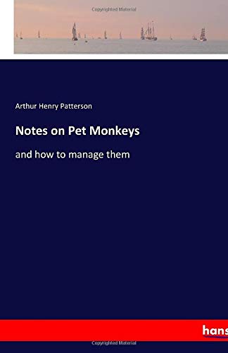 Notes on Pet Monkeys: and how to manage them