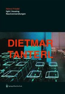 Dietmar Tanterl: Light / Housing - Raumverwandlungen