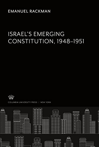 Israel¿S Emerging Constitution 1948-51