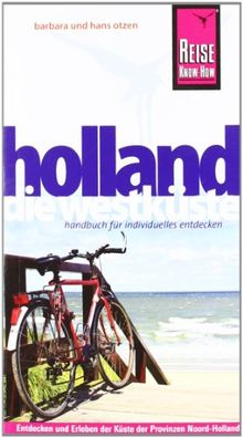 Reise Know-How Holland - Die Westküste: Reiseführer für individuelles Entdecken