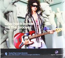 Griechisch lernen mit The Grooves - Groovy Basics: Coole Pop & Jazz Grooves plus 200 Vokabeln, Redewendungen und Idioms
