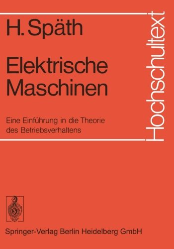 Elektrische Maschinen: Eine Einführung In Die Theorie Des Betriebsverhaltens (Hochschultext) (German Edition)