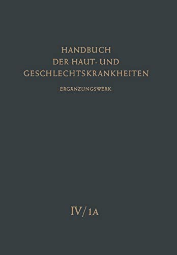 Infektionskrankheiten der Haut I (Handbuch der Haut- und Geschlechtskrankheiten. Ergänzungswerk, 4 / 1 / a)