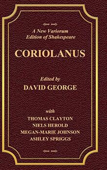 A New Variorum Edition of Shakespeare CORIOLANUS Volume I