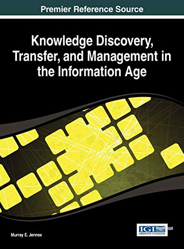 Knowledge Discovery, Transfer, and Management in the Information Age (Advances in Knowledge Acquisition, Transfer, and Management Series)
