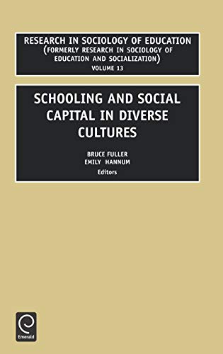Schooling and Social Capital in Diverse Cultures (Research in Sociology of Education)
