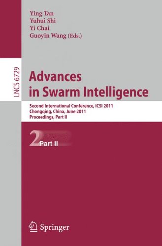 Advances in Swarm Intelligence, Part II: Second International Conference, I.C.S.I. 2011, Chongqing, China, June 12-15, 2011, Proceedings, Part II ... Issues) (Lecture Notes in Computer Science)