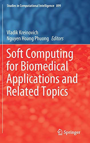 Soft Computing for Biomedical Applications and Related Topics (Studies in Computational Intelligence, 899, Band 899)