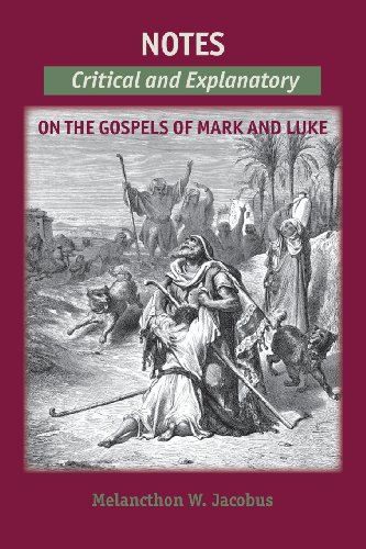 Melancthon W. Jacobus Notes On The Gospels, Critical And Explanatory On Mark & Luke