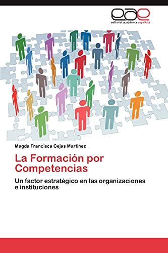 La Formación por Competencias: Un factor estratégico en las organizaciones e instituciones
