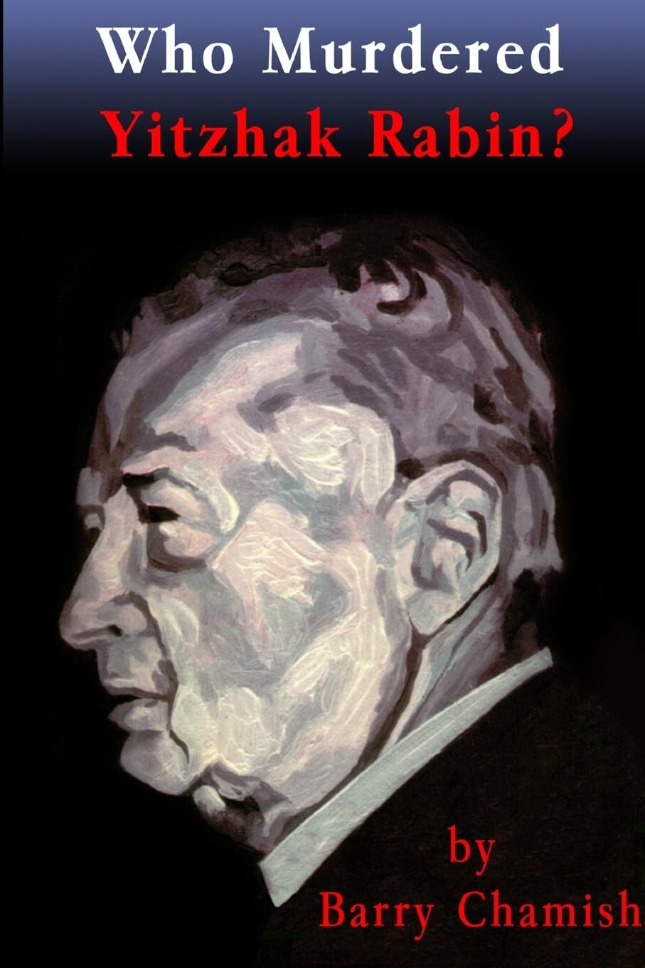 WHO MURDERED YITZHAK RABIN [black and white version]