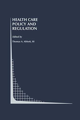 Health Care Policy and Regulation (Topics in Regulatory Economics and Policy, 20, Band 20)