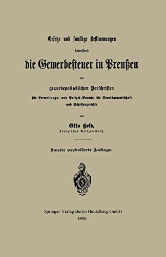 Gesetze und Sonstige Bestimmungen Betreffend die Gewerbesteuer in Preußen mit Gewerbepolizeilichen Vorschriften für Verwaltungs- und Polizei-Beamte, die Staatsanwaltschaft und Schöffengerichte