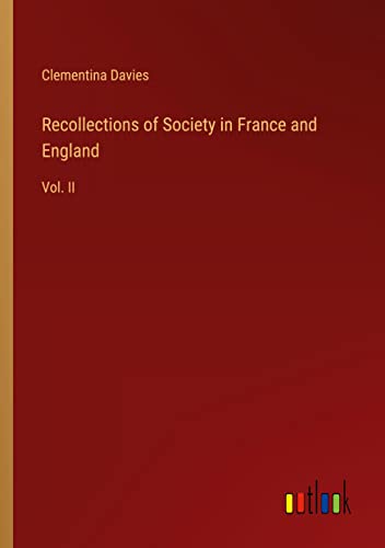 Recollections of Society in France and England: Vol. II