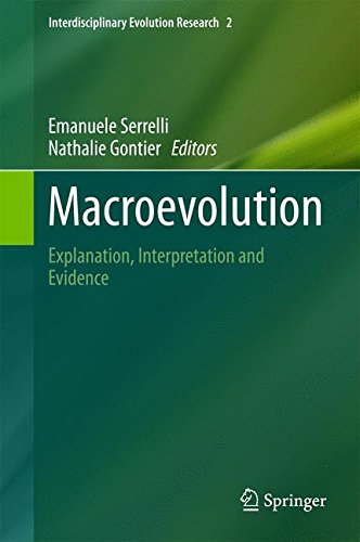 Macroevolution: Explanation, Interpretation and Evidence (Interdisciplinary Evolution Research)