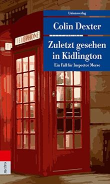 Zuletzt gesehen in Kidlington: Kriminalroman. Ein Fall für Inspector Morse 2