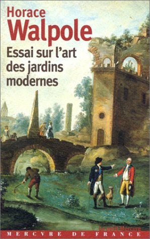 Essai Sur L'art Des Jardins Modernes (petit Mercure)