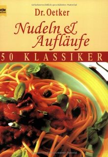 Nudeln und Aufläufe. Sonderausgabe. 50 Klassiker