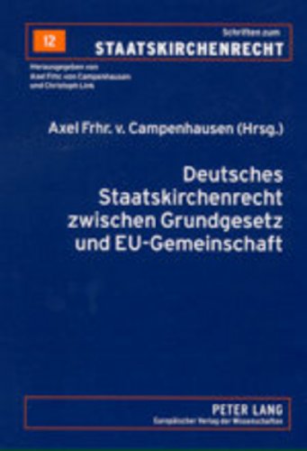 Deutsches Staatskirchenrecht zwischen Grundgesetz und EU-Gemeinschaftsrecht: Symposion im Kirchenamt der Evangelischen Kirche in Deutschland am 25. ... Hannover (Schriften zum Staatskirchenrecht)