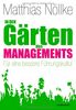 In den Gärten des Managements: Für eine bessere Führungskultur