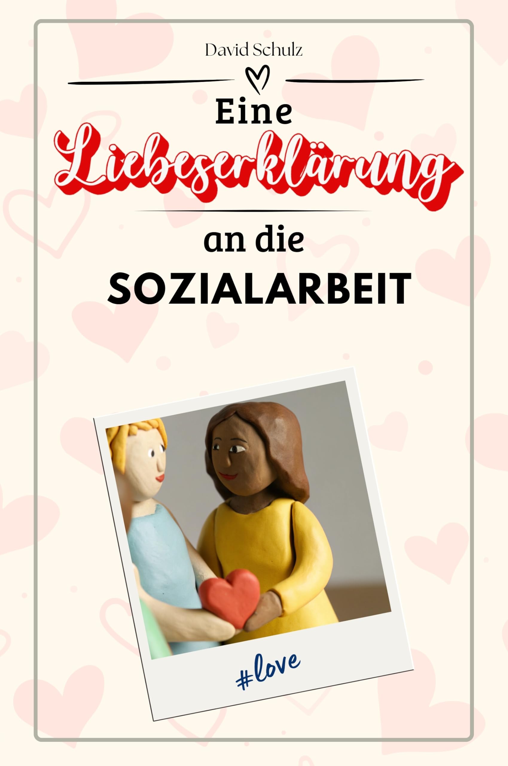 Eine Liebeserklärung an die Sozialarbeit - Die große Hommage - das perfekte Geschenk für Weihnachten und Geburtstag und jeden Anlass