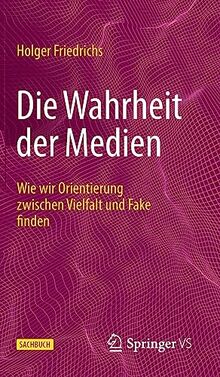 Die Wahrheit der Medien: Wie wir Orientierung zwischen Vielfalt und Fake finden