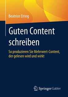 Guten Content schreiben: So produzieren Sie Mehrwert-Content, der gelesen wird und wirkt