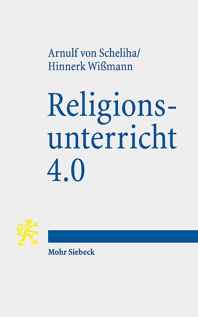 Religionsunterricht 4.0: Eine religionspolitische Erörterung in rechtswissenschaftlicher und ethischer Perspektive