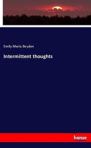 Intermittent thoughts