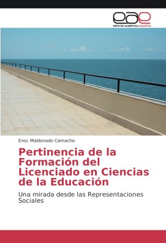 Pertinencia de la Formación del Licenciado en Ciencias de la Educación: Una mirada desde las Representaciones Sociales