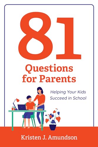 81 Questions for Parents: Helping Your Kids Succeed in School