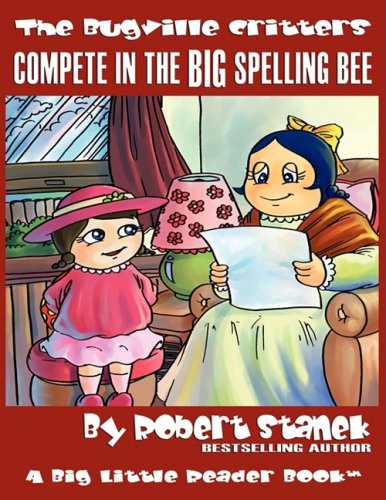 Compete in the Big Spelling Bee (The Bugville Critters #15, Lass Ladybug's Adventures Series) (Lass Ladybug's Adventures Series, the Bugville Critters, Band 15)