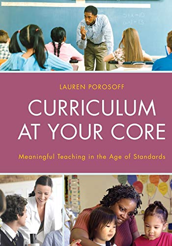 Curriculum at Your Core: Meaningful Teaching in the Age of Standards