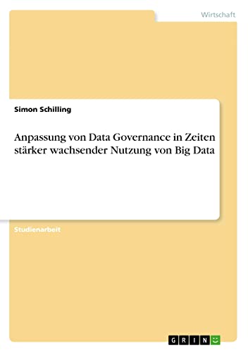 Anpassung von Data Governance in Zeiten stärker wachsender Nutzung von Big Data