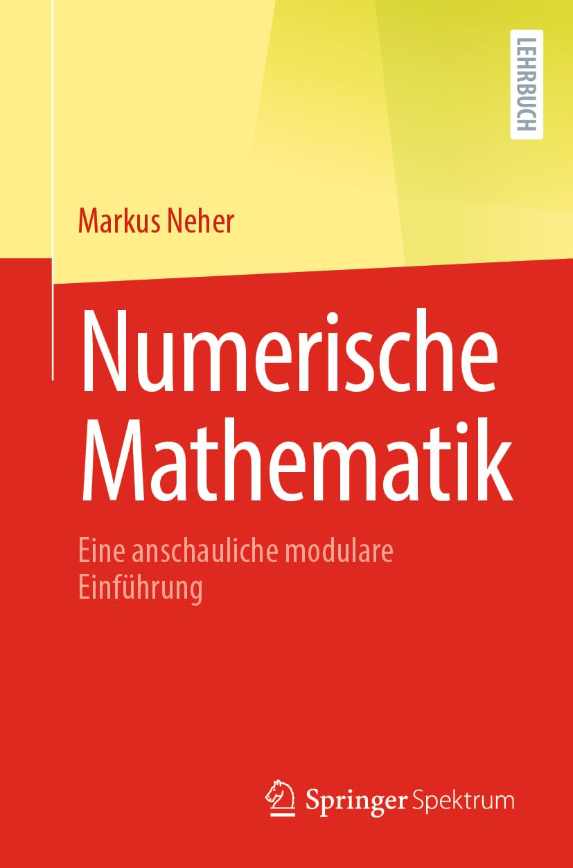 Numerische Mathematik: Eine anschauliche modulare Einführung